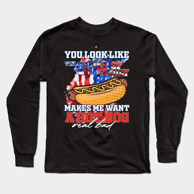 You look like the 4th of July, makes me want a hot dog Long Sleeve T-Shirt by Madelyn_Frere